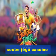 soube jogo cassino